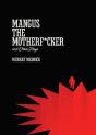 Mangus The Motherf*Cker And Other Plays - Preview