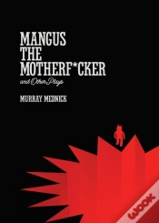 Capa do artigo Mangus The Motherf*Cker And Other Plays