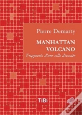 Manhattan Volcano ; Fragments D'Une Ville Dévastée