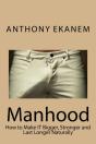Manhood: How To Make It Bigger, Stronger - Preview