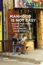 Manhood Is Not Easy - Preview