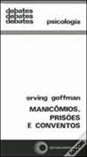 Manicómios, Prisões e Conventos