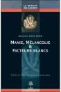 Manie, Mélancolie Et Facteurs Blancs - Preview