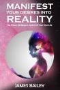 Manifest Your Desires Into Reality - Preview