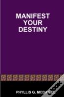 Manifest Your Destiny