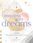 Manifest Your Dreams: A Journal