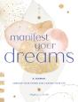 Manifest Your Dreams: A Journal - Preview