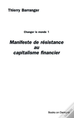 Capa do artigo Manifeste De Résistance Au Capitalisme Financier ; Changer Le Monde 1