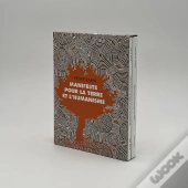 Manifeste Pour La Terre Et L'Humanisme ; Paroles Des Peuples Racines