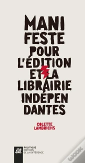 Manifeste Pour L'Édition Et La Librairie Indépendante