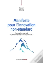 Manifeste Pour L'Innovation Non-Standard : L'Innovation Peut-Elle (Re)Devenir Politique Et Responsable