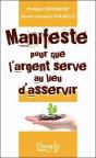 Manifeste Pour Que L'Argent Serve Au Lieu D'Asservir - Preview
