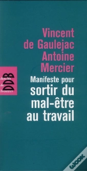 Manifeste Pour Sortir Du Mal-Être Au Travail