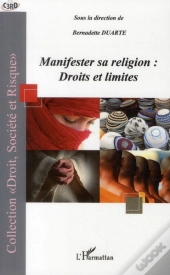Manifester Sa Religion : Droits Et Limites