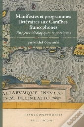 Manifestes Et Programmes Litteraires Aux Caraibes Francophones