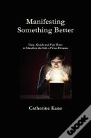 Manifesting Something Better