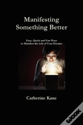 Manifesting Something Better