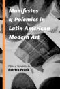 Manifestos And Polemics In Latin American Modern Art - Preview
