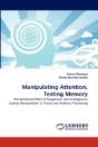 Manipulating Attention, Testing Memory - Preview