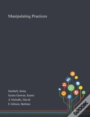 Manipulating Practices