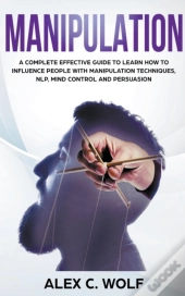Manipulation: A Complete Effective Guide