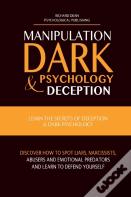 Manipulation, Dark Psychology & Deception