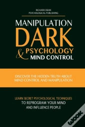 Manipulation, Dark Psychology & Mind Control