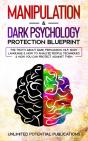 Manipulation &Amp; Dark Psychology Protection Blueprint - Preview