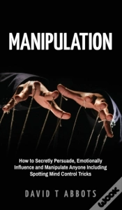 Capa do artigo Manipulation: How To Secretly Persuade,
