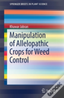 Manipulation Of Allelopathic Crops For Weed Control