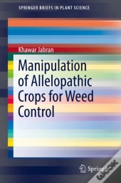Manipulation Of Allelopathic Crops For Weed Control