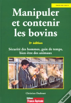 Capa do artigo Manipuler Et Contenir Les Bovins ; 2e Edition