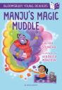 Manju'S Magic Muddle: A Bloomsbury Young Reader - Preview