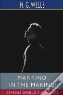 Mankind In The Making (Esprios Classics)
