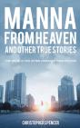 Manna From Heaven And Other True Stories - Preview