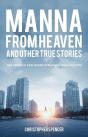 Manna From Heaven And Other True Stories - Preview