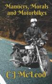 Manners, Morals And Motorbikes