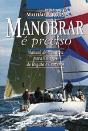 Manobrar é Preciso - Manual de Manobra Para Veleiros de Regata e Cruzeiro - Preview