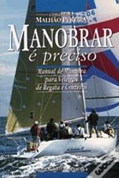 Manobrar é Preciso - Manual de Manobra Para Veleiros de Regata e Cruzeiro