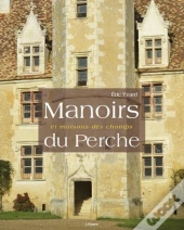 Manoirs Et Maisons Des Champs Du Perche