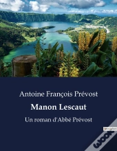 Manon Lescaut - Un Roman D'Abbe Prevost