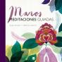 Manos. Meditaciones Guiadas - Preview