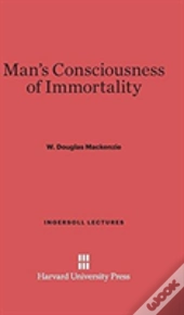 Man'S Consciousness Of Immortality
