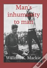 Man'S Inhumanity To Man