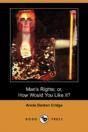 Man'S Rights; Or, How Would You Like It? (Dodo Press) - Preview