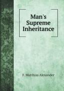 Man'S Supreme Inheritance