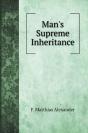 Man'S Supreme Inheritance - Preview