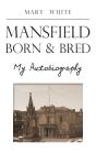 Mansfield Born & Bred - Preview