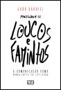 Mantenham-se Loucos e Famintos - Preview