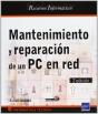 Mantenimiento Y Reparacion De Un Pc En Red (3ª Ed.)  - Preview